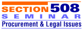 Section 508 Seminar - Procurement and legal Issues
